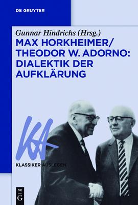 Max Horkheimer/Theodor W. Adorno: Dialektik der Aufklrung