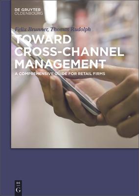 Toward Cross-Channel Management: A Comprehensive Guide for Retail Firms Subscription