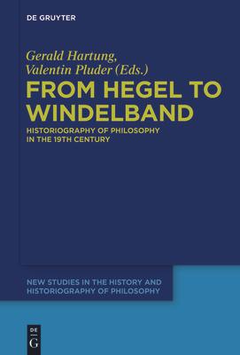 From Hegel to Windelband: Historiography of Philosophy in the 19th Century Subscription