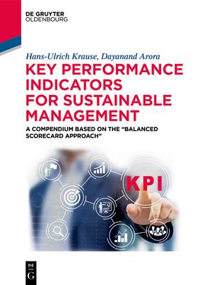 Key Performance Indicators for Sustainable Management: A Compendium Based on the "Balanced Scorecard Approach"