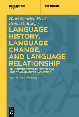 Language History, Language Change, and Language Relationship: An Introduction to Historical and Comparative Linguistics