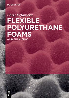 Flexible Polyurethane Foams: A Practical Guide