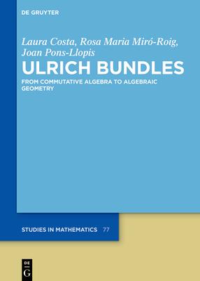 Ulrich Bundles: From Commutative Algebra to Algebraic Geometry Subscription