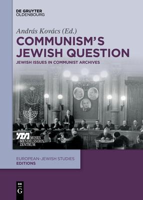 Communism's Jewish Question: Jewish Issues in Communist Archives