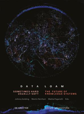 Data Loam: Sometimes Hard, Usually Soft. the Future of Knowledge Systems Subscription