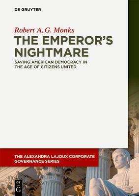 The Emperor's Nightmare: Saving American Democracy in the Age of Citizens United