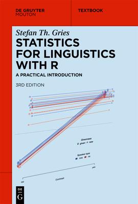 Statistics for Linguistics with R: A Practical Introduction