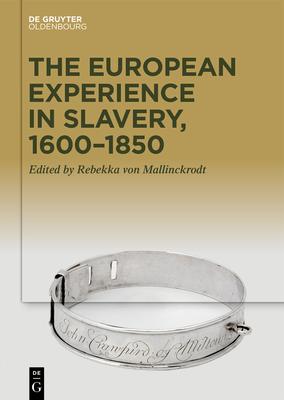 The European Experience in Slavery, 1650-1850