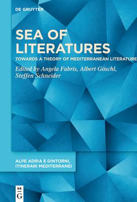 Sea of Literatures: Towards a Theory of Mediterranean Literature