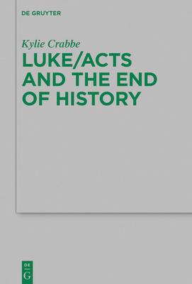 Luke/Acts and the End of History