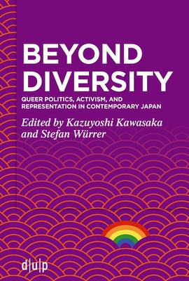 Beyond Diversity: Queer Politics, Activism, and Representation in Contemporary Japan