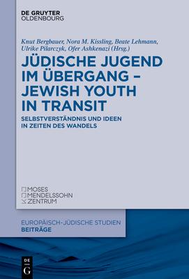 Jdische Jugend Im bergang - Jewish Youth in Transit: Selbstverstndnis Und Ideen in Zeiten Des Wandels