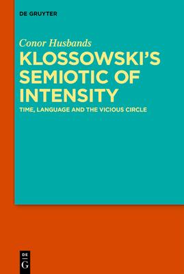 Klossowski's Semiotic of Intensity: Time, Language and the Vicious Circle