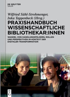 Praxishandbuch Wissenschaftliche Bibliothekar: innen