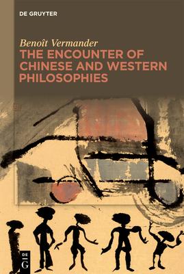 The Encounter of Chinese and Western Philosophies: A Critique