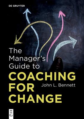 The Manager's Guide to Coaching for Change