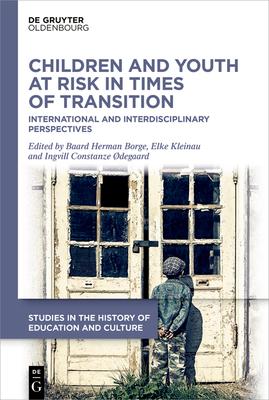 Children and Youth at Risk in Times of Transition: International and Interdisciplinary Perspectives