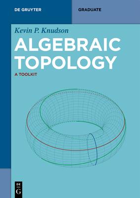 Algebraic Topology: A Toolkit