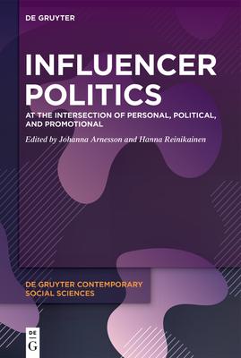 Influencer Politics: At the Intersection of Personal, Political, and Promotional