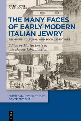 The Many Faces of Early Modern Italian Jewry: Religious, Cultural, and Social Identities