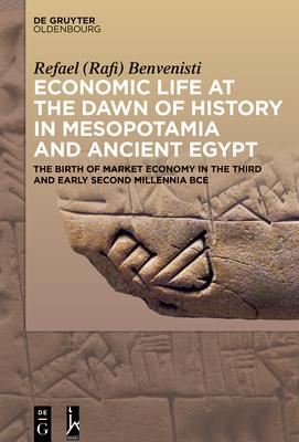 Economic Life at the Dawn of History in Mesopotamia and Ancient Egypt: The Birth of Market Economy in the Third and Early Second Millennia Bce