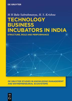 Technology Business Incubators in India: Structure, Role and Performance