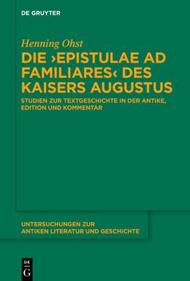 Die >Epistulae AD Familiares: Studien Zur Textgeschichte in Der Antike, Edition Und Kommentar