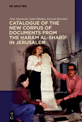 Catalogue of the New Corpus of Documents from the &#7716;aram al-shar&#299;f in Jerusalem