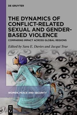 The Dynamics of Conflict-Related Sexual and Gender-Based Violence: Comparing Impact Across Global Regions