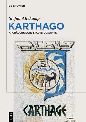 Karthago: Archologische Stadtbiographie