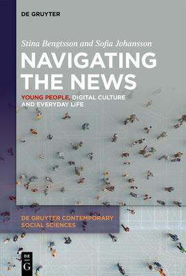 Navigating the News: Young People, Digital Culture and Everyday Life