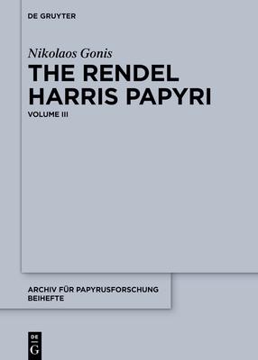 The Rendel Harris Papyri: Volume III