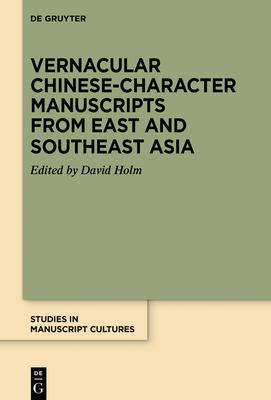 Vernacular Chinese-Character Manuscripts from East and Southeast Asia