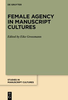 Female Agency in Manuscript Cultures