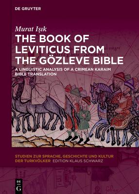 The Book of Leviticus from the Gzleve Bible: A Linguistic Analysis of a Crimean Karaim Bible Translation