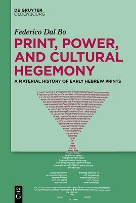 Print, Power, and Cultural Hegemony: A Material History of Early Hebrew Prints