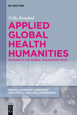 Applied Global Health Humanities: Readings in the Global Anglophone Novel