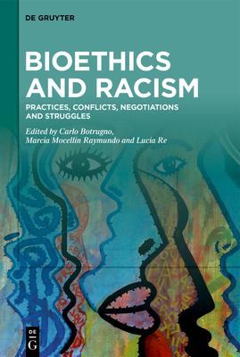 Bioethics and Racism: Practices, Conflicts, Negotiations and Struggles