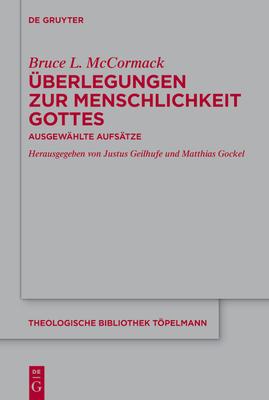 berlegungen Zur Menschlichkeit Gottes: Ausgewhlte Aufstze