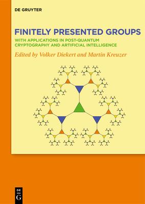 Finitely Presented Groups: With Applications in Post-Quantum Cryptography and Artificial Intelligence