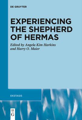 Experiencing the Shepherd of Hermas