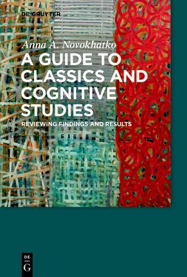 A Guide to Classics and Cognitive Studies: Reviewing Findings and Results