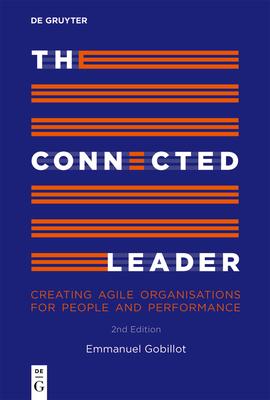 The Connected Leader: Creating Agile Organisations for People and Performance