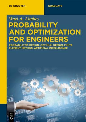 Probability and Optimization for Engineers: Probabilistic Design, Optimum Design, Finite Element Method, Artificial Intelligence Subscription