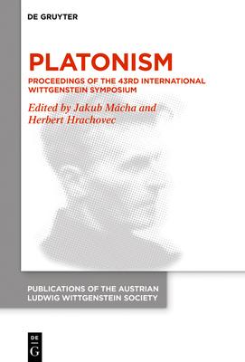 Platonism: Proceedings of the 43rd International Wittgenstein Symposium