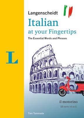 Langenscheidt Italian at Your Fingertips: The Essential Words and Phrases