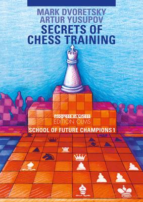 School of Future Champions 1: Secrets of Chess Training