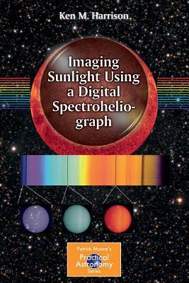 Imaging Sunlight Using a Digital Spectroheliograph