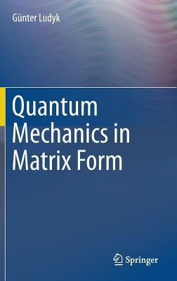 Quantum Mechanics in Matrix Form Subscription