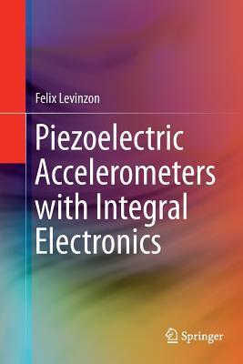 Piezoelectric Accelerometers with Integral Electronics